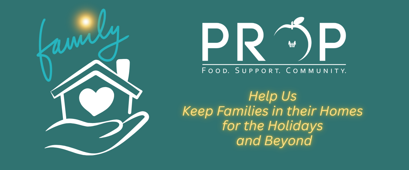 Your $40 donation to PROP's holiday Gift Card Program will Make the Season Bright for a neighbor in need